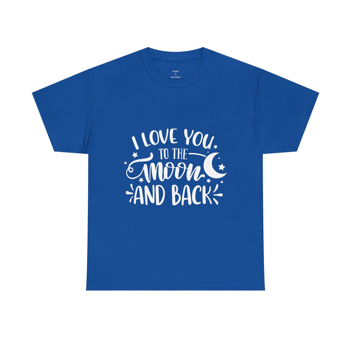 I Love You to the Moon and Back T‑Shirt in White Text