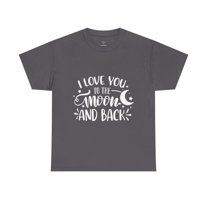 I Love You to the Moon and Back T‑Shirt in White Text