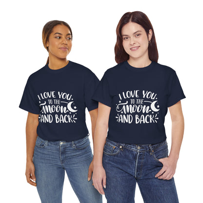 I Love You to the Moon and Back T‑Shirt in White Text