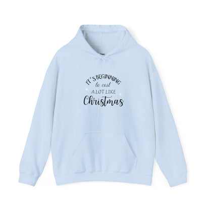 It's Beginning to Cost a Lot Like Christmas Hoodie — Funny Christmas Sweatshirt