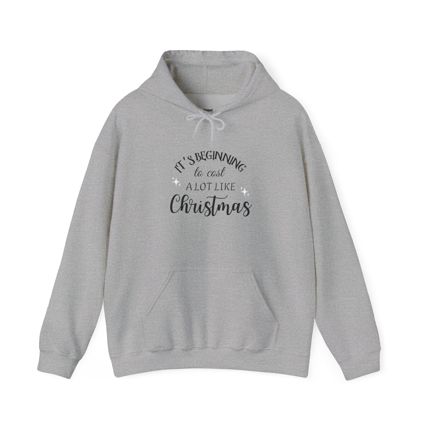 It's Beginning to Cost a Lot Like Christmas Hoodie — Funny Christmas Sweatshirt