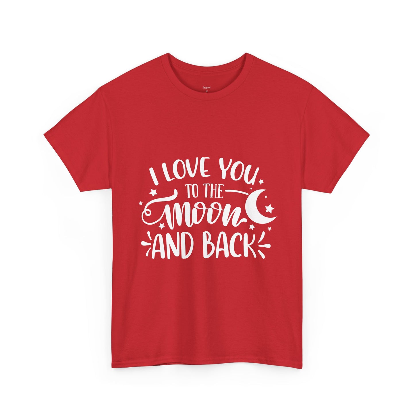 I Love You to the Moon and Back T‑Shirt in White Text