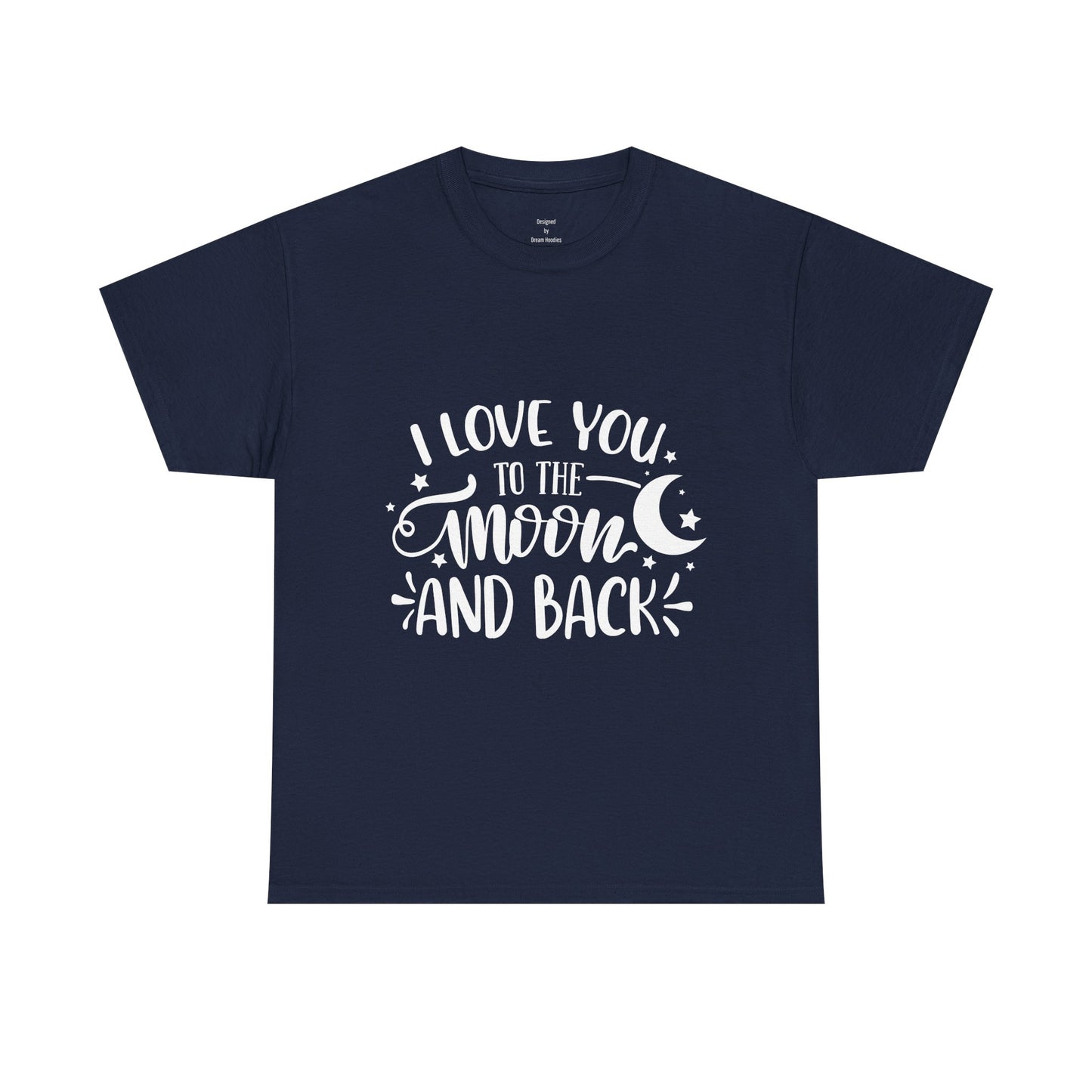 I Love You to the Moon and Back T‑Shirt in White Text