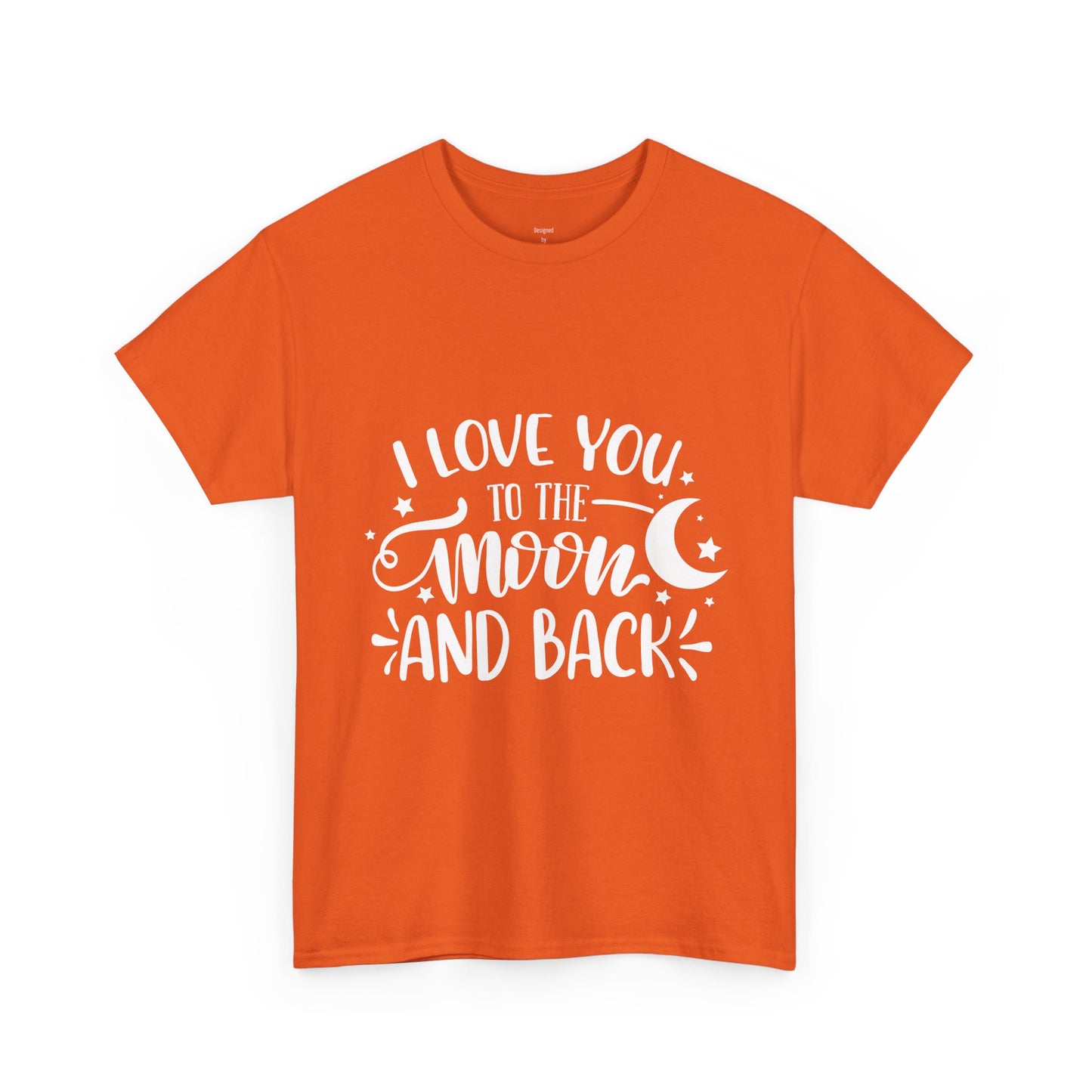 I Love You to the Moon and Back T‑Shirt in White Text