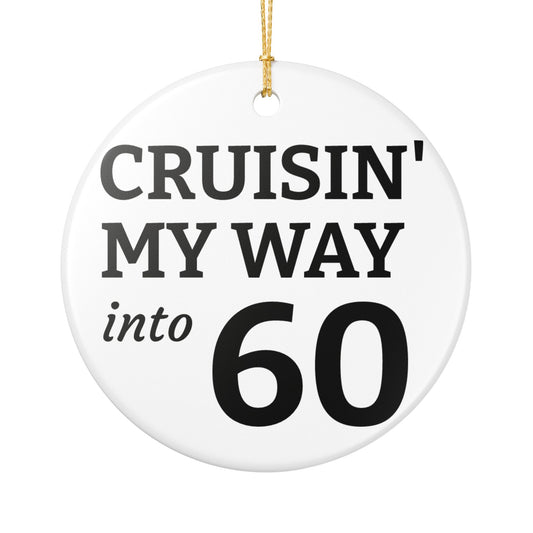 Customizable Ceramic Ornament — "Cruising My Way into 60" Christmas Decoration