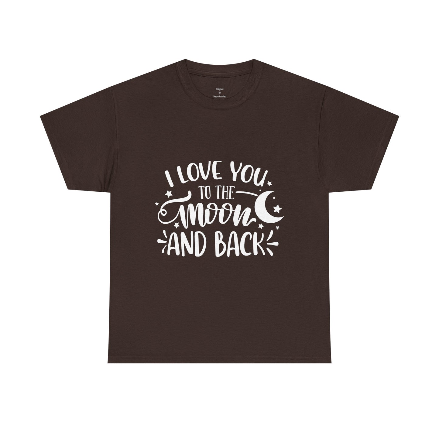 I Love You to the Moon and Back T‑Shirt in White Text