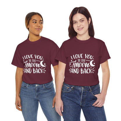 I Love You to the Moon and Back T‑Shirt in White Text
