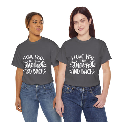 I Love You to the Moon and Back T‑Shirt in White Text