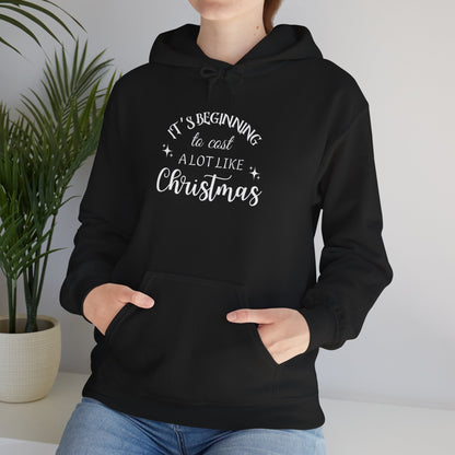 It's Beginning to Cost a Lot Like Christmas Hoodie — Funny Christmas Sweatshirt White Text