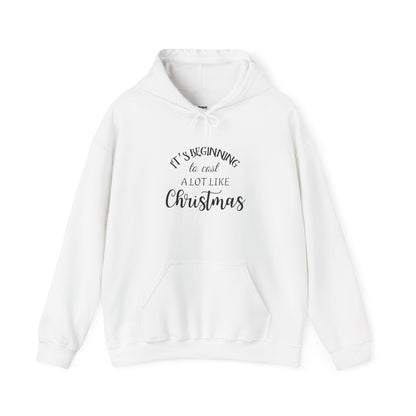 It's Beginning to Cost a Lot Like Christmas Hoodie — Funny Christmas Sweatshirt