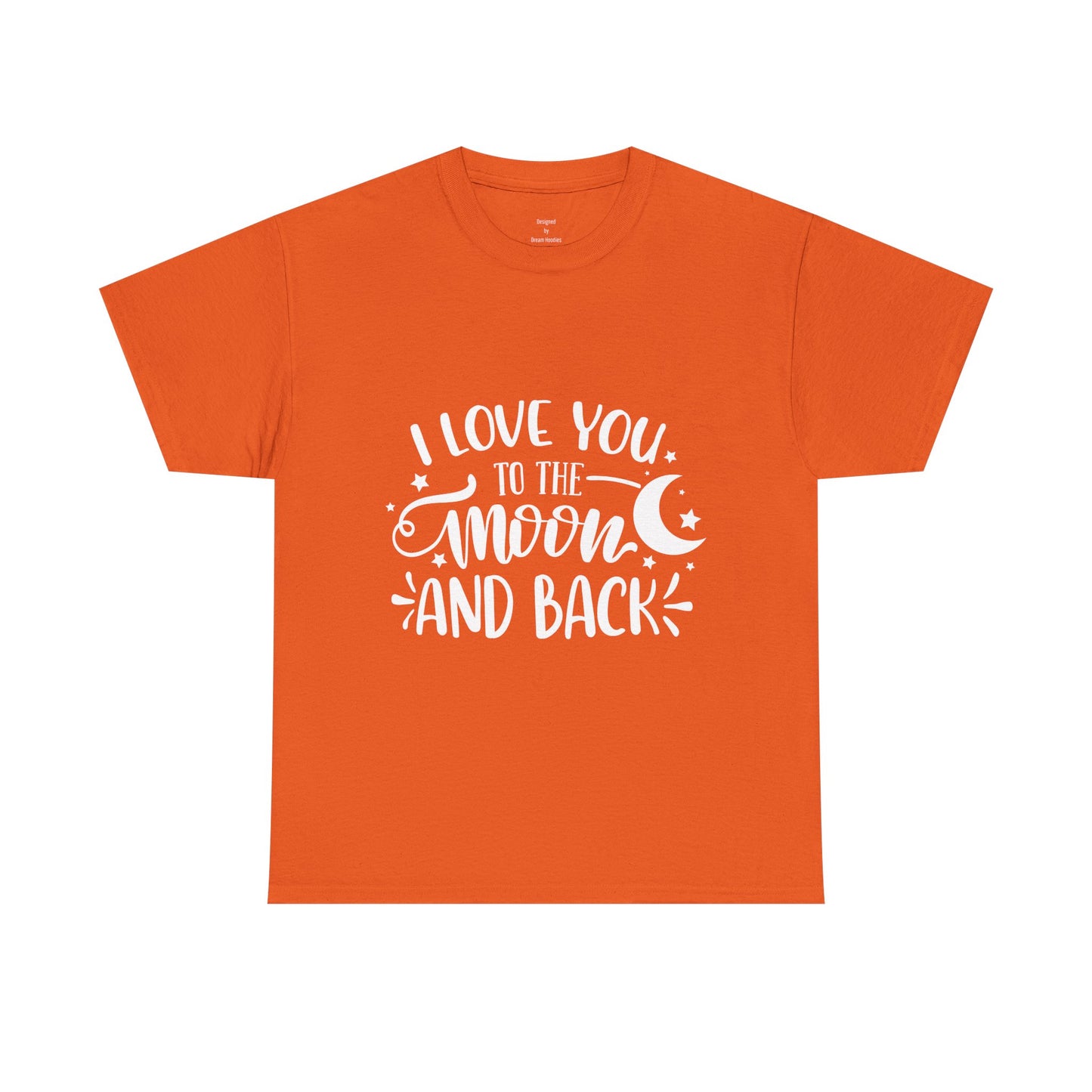 I Love You to the Moon and Back T‑Shirt in White Text