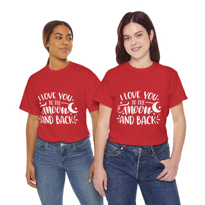 I Love You to the Moon and Back T‑Shirt in White Text