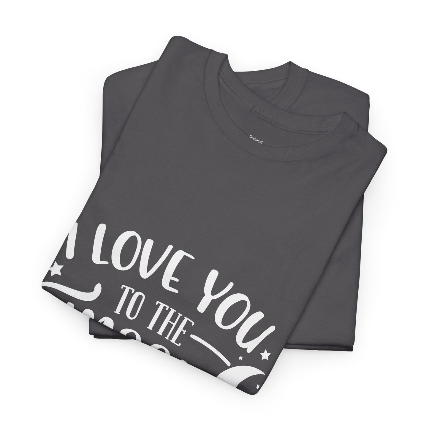 I Love You to the Moon and Back T‑Shirt in White Text