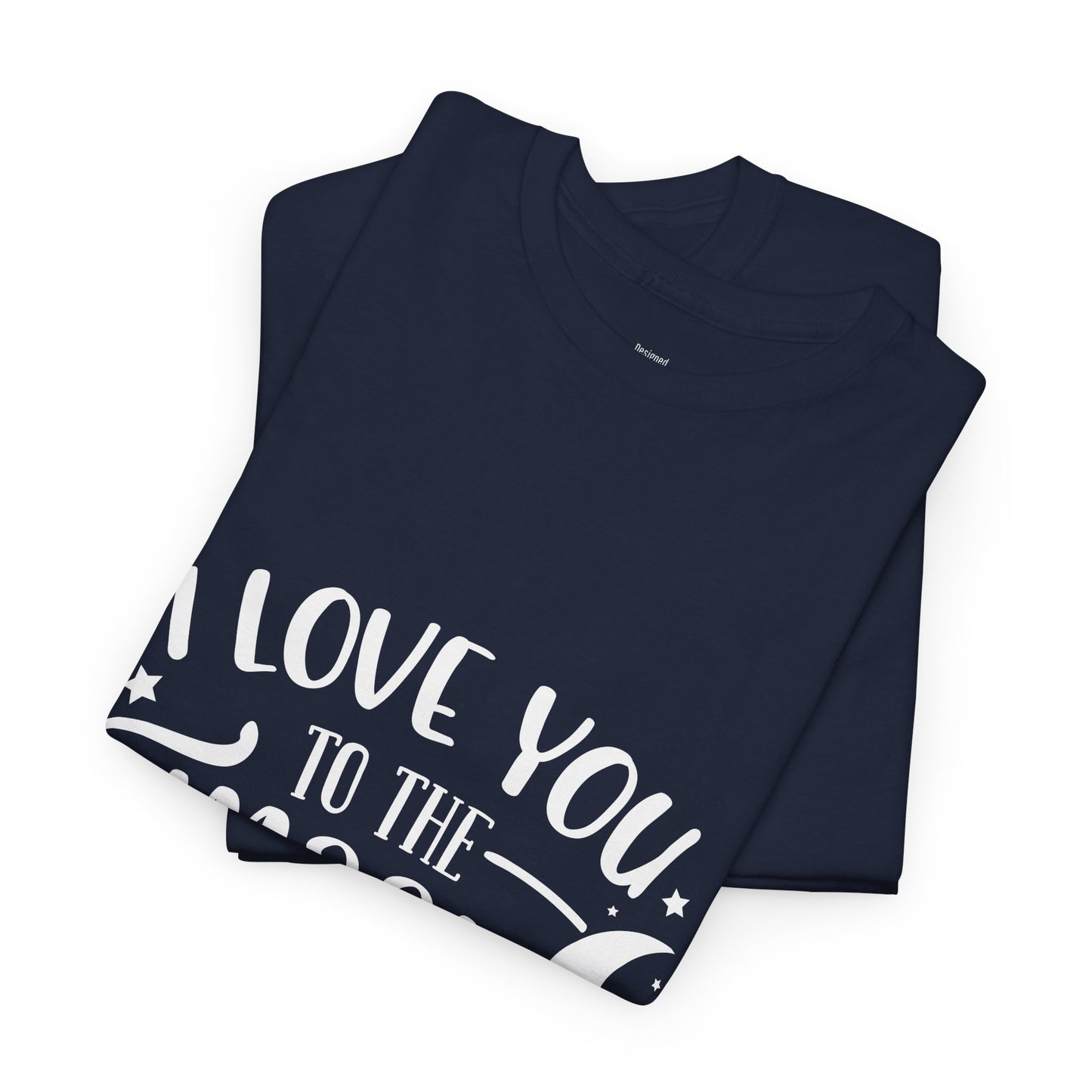 I Love You to the Moon and Back T‑Shirt in White Text
