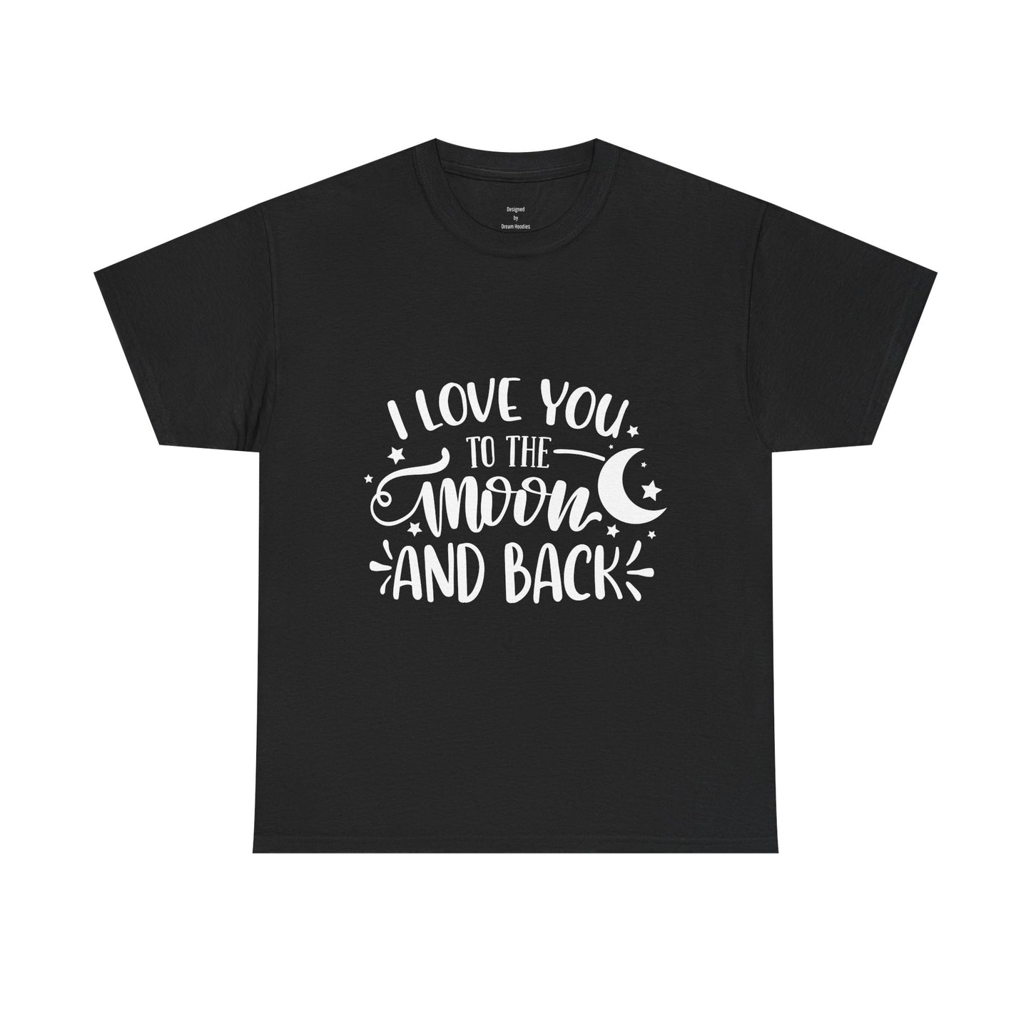 I Love You to the Moon and Back T‑Shirt in White Text