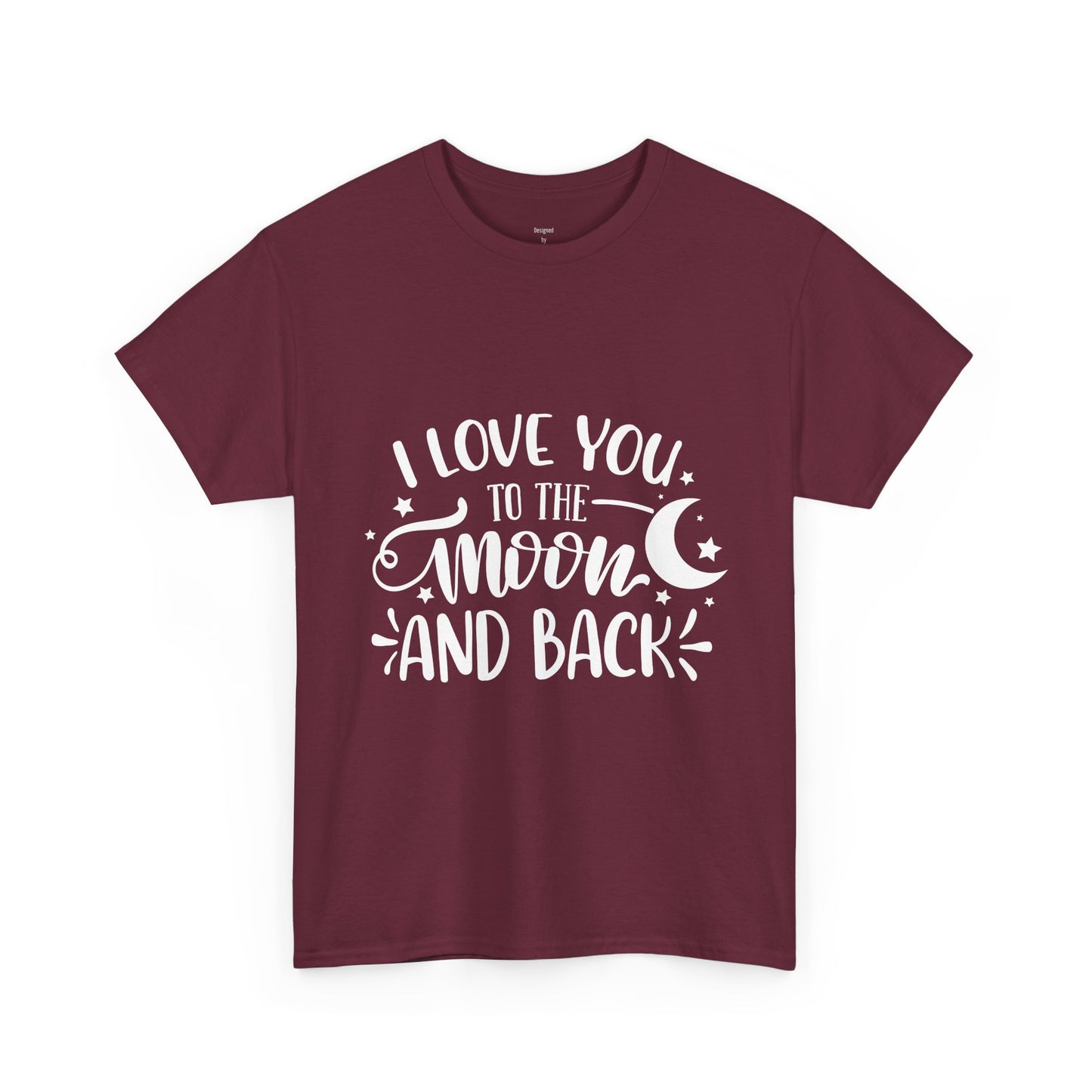 I Love You to the Moon and Back T‑Shirt in White Text