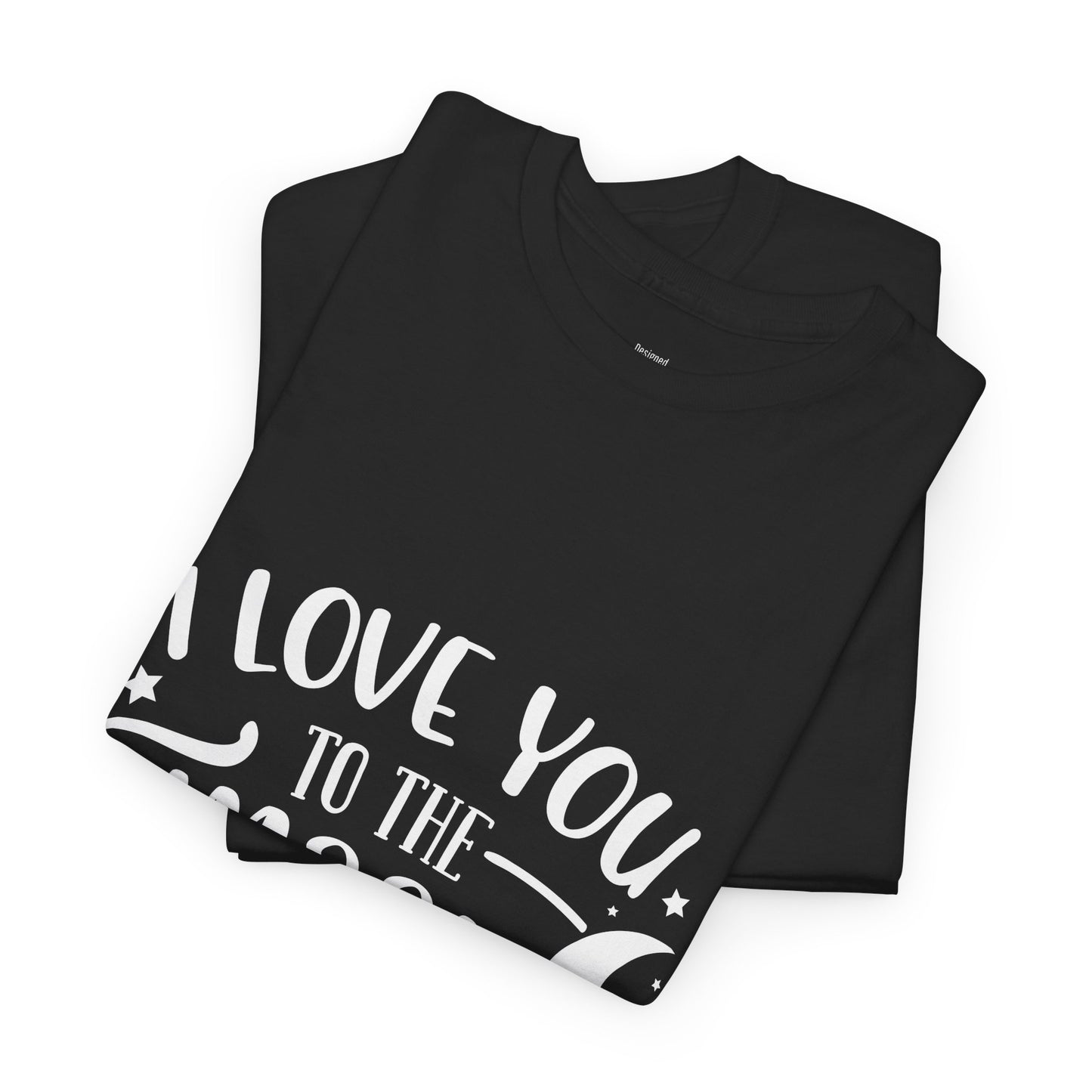 I Love You to the Moon and Back T‑Shirt in White Text