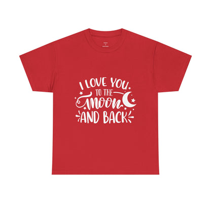 I Love You to the Moon and Back T‑Shirt in White Text