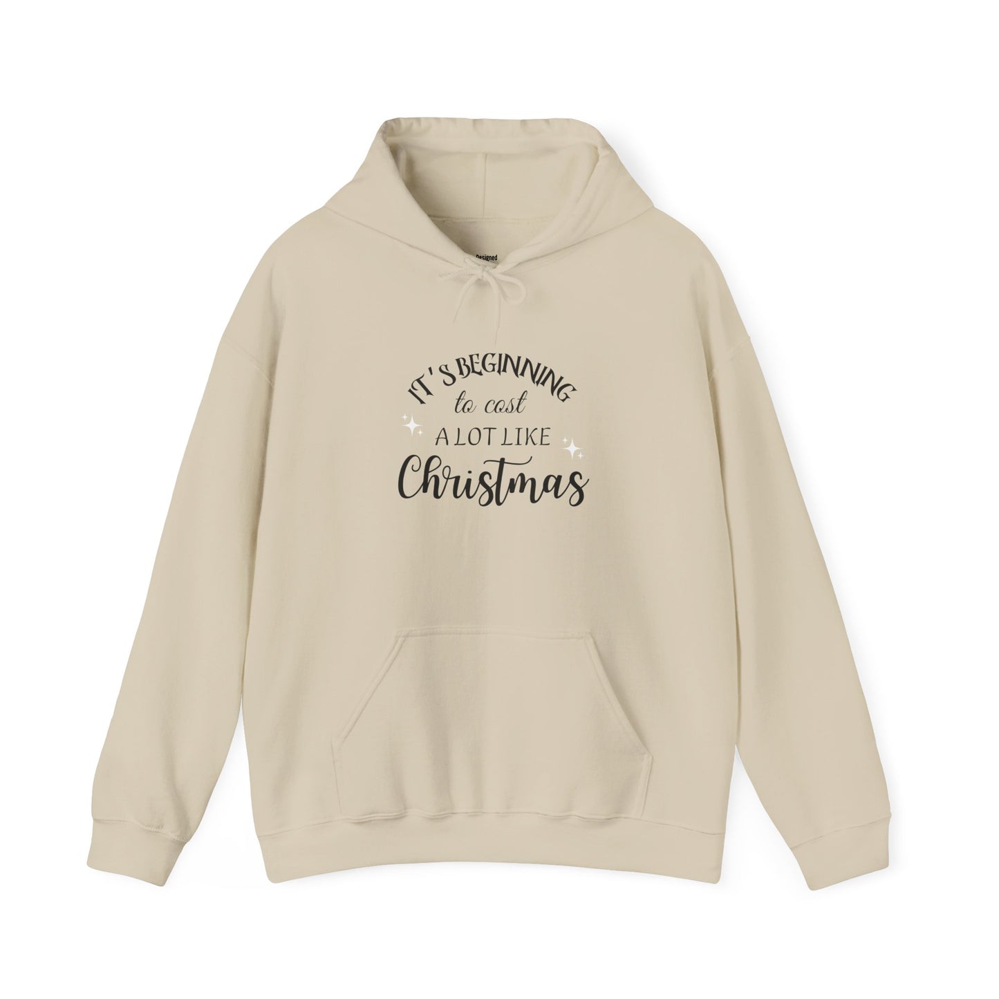 It's Beginning to Cost a Lot Like Christmas Hoodie — Funny Christmas Sweatshirt