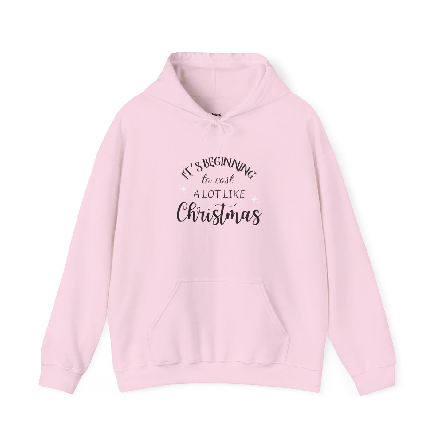It's Beginning to Cost a Lot Like Christmas Hoodie — Funny Christmas Sweatshirt