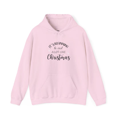 It's Beginning to Cost a Lot Like Christmas Hoodie — Funny Christmas Sweatshirt