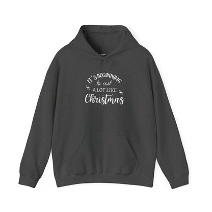 It's Beginning to Cost a Lot Like Christmas Hoodie — Funny Christmas Sweatshirt White Text