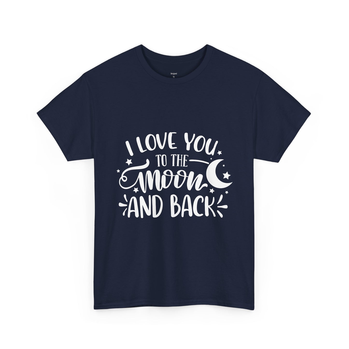 I Love You to the Moon and Back T‑Shirt in White Text